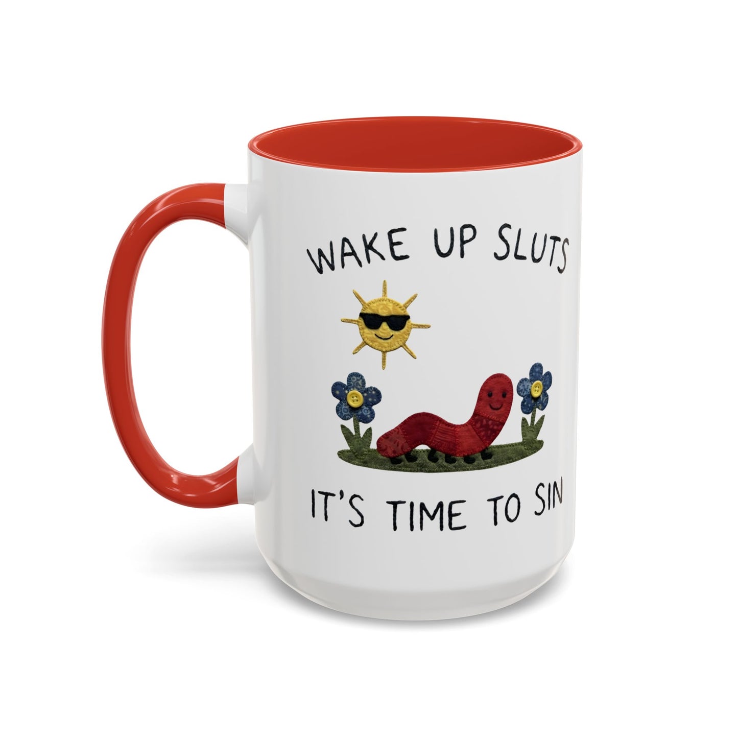Wake Up Sluts Coffee Mug — Funny Worm & Sun 11/15oz Accent Mug