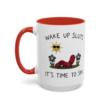 Wake Up Sluts Coffee Mug — Funny Worm & Sun 11/15oz Accent Mug