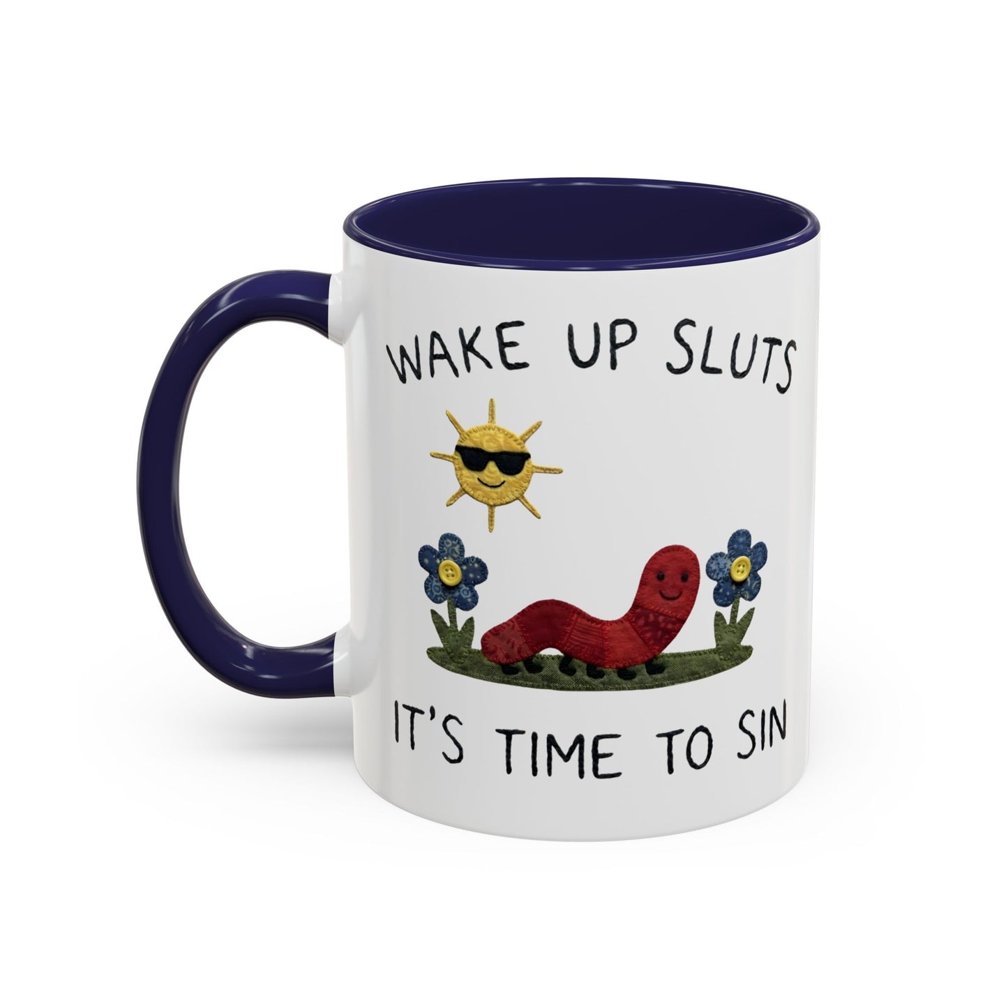 Wake Up Sluts Coffee Mug — Funny Worm & Sun 11/15oz Accent Mug