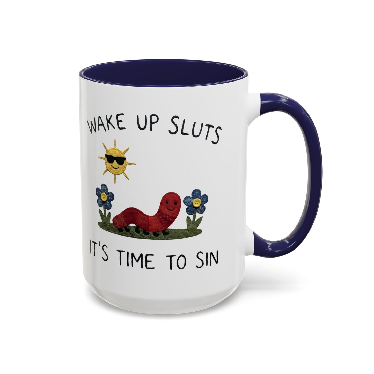 Wake Up Sluts Coffee Mug — Funny Worm & Sun 11/15oz Accent Mug