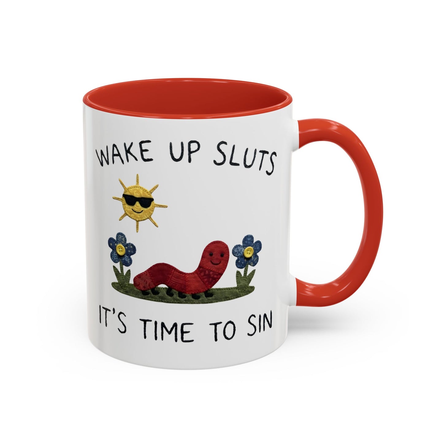 Wake Up Sluts Coffee Mug — Funny Worm & Sun 11/15oz Accent Mug