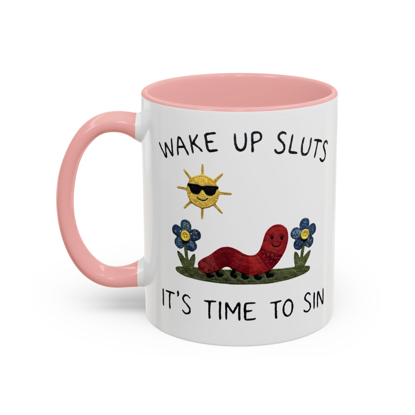 Wake Up Sluts Coffee Mug — Funny Worm & Sun 11/15oz Accent Mug