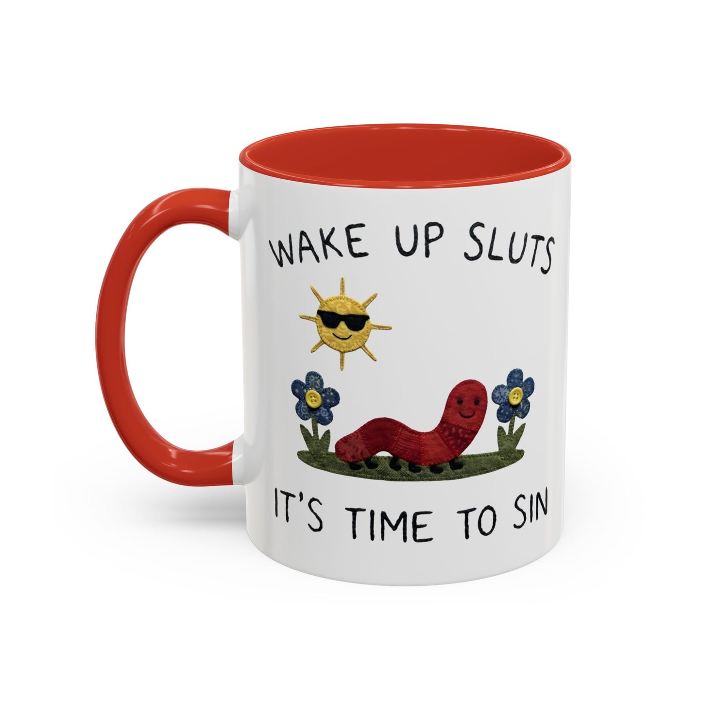 Wake Up Sluts Coffee Mug — Funny Worm & Sun 11/15oz Accent Mug