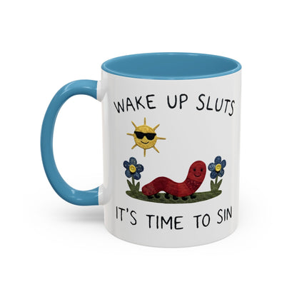 Wake Up Sluts Coffee Mug — Funny Worm & Sun 11/15oz Accent Mug
