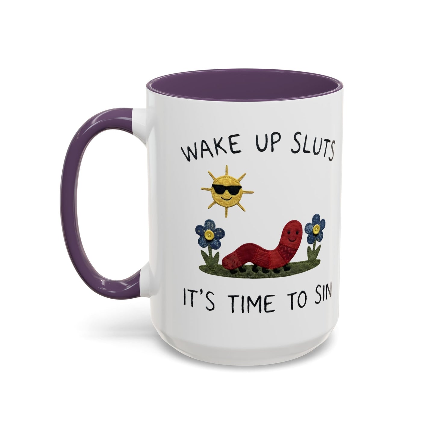 Wake Up Sluts Coffee Mug — Funny Worm & Sun 11/15oz Accent Mug