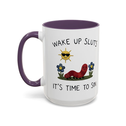 Wake Up Sluts Coffee Mug — Funny Worm & Sun 11/15oz Accent Mug