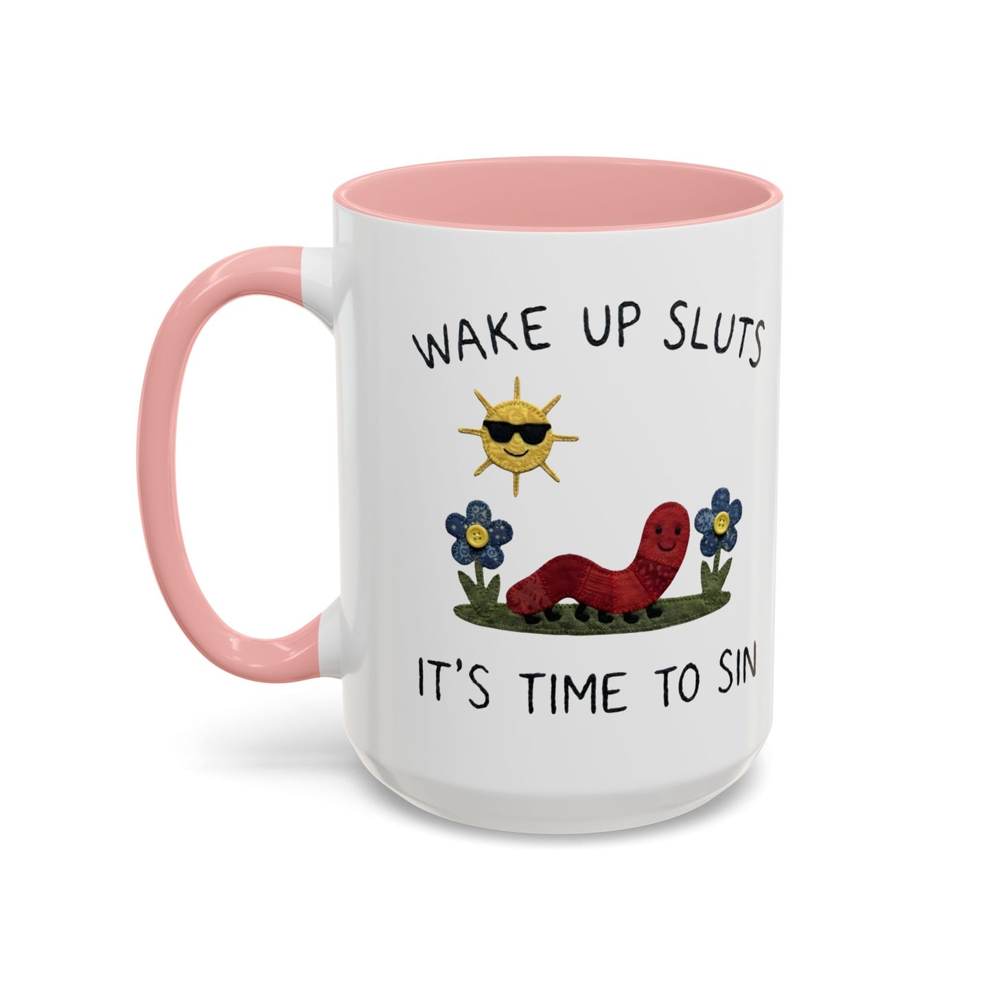 Wake Up Sluts Coffee Mug — Funny Worm & Sun 11/15oz Accent Mug