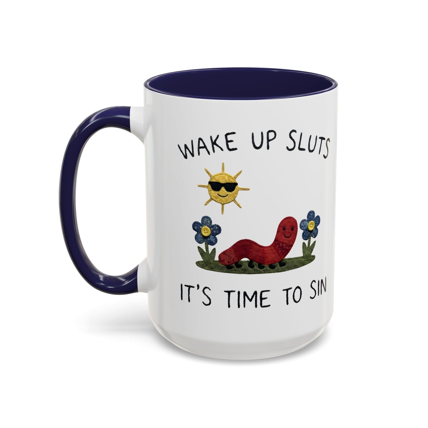 Wake Up Sluts Coffee Mug — Funny Worm & Sun 11/15oz Accent Mug