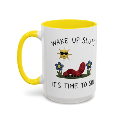 Wake Up Sluts Coffee Mug — Funny Worm & Sun 11/15oz Accent Mug