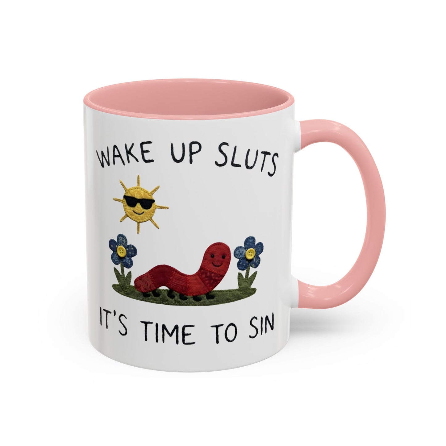Wake Up Sluts Coffee Mug — Funny Worm & Sun 11/15oz Accent Mug