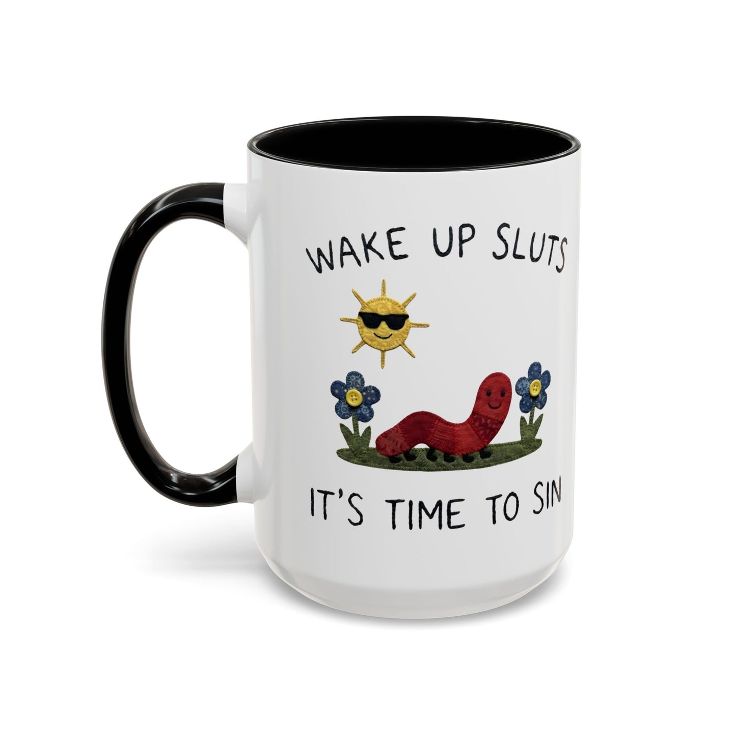Wake Up Sluts Coffee Mug — Funny Worm & Sun 11/15oz Accent Mug