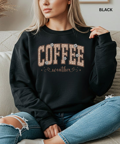 Coffee Weather Sweatshirt – Leopard Print Coffee Lover Pullover, Cozy Fall & Winter Outfit, Cute Aesthetic Coffee Crewneck for Women