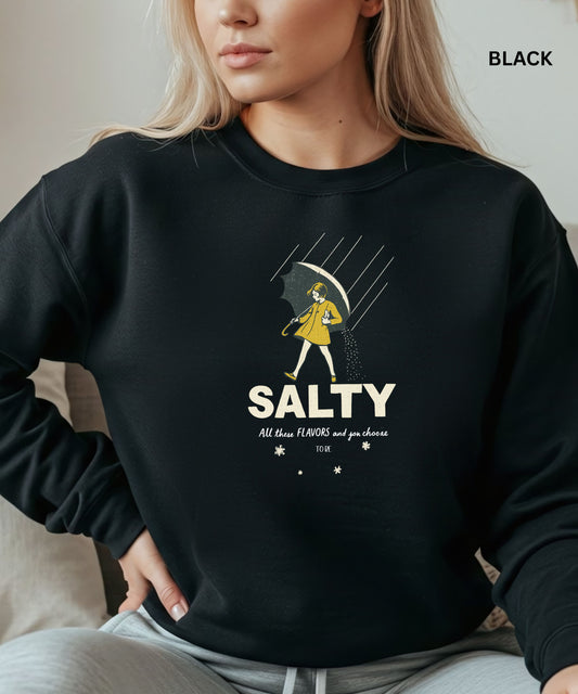 Salty Sweatshirt – Retro “All These Flavors and You Choose to Be Salty” Funny Sarcastic Sweater, Vintage Aesthetic Sassy Sweatshirt for Women