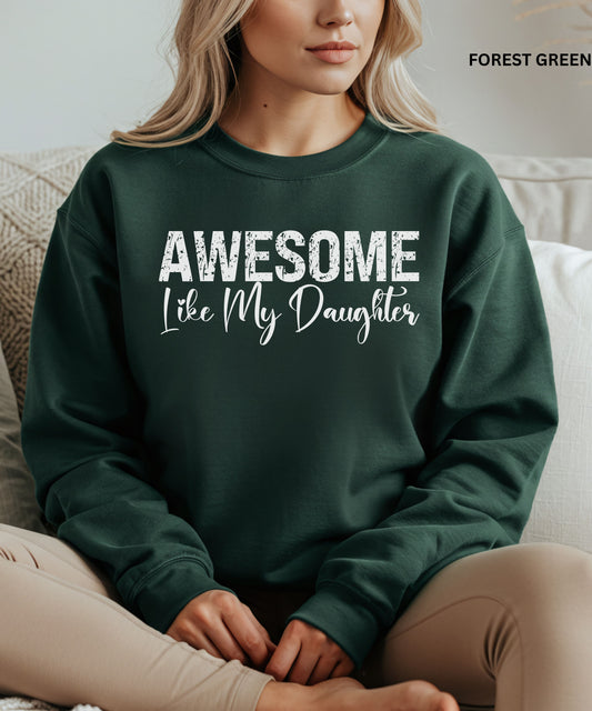 Awesome Like My Daughter Sweatshirt – Proud Parent Graphic Crewneck, Cute Family Quote Sweatshirt