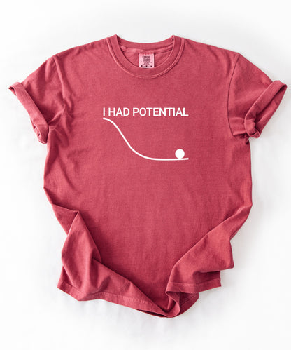 Comfort Colors Physics Pun Shirt “I Had Potential” | Science Humor Graphic Tee for Students & Nerds