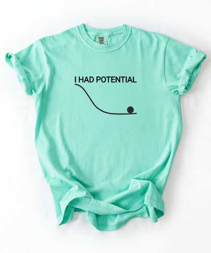 Comfort Colors Physics Pun Shirt “I Had Potential” | Science Humor Graphic Tee for Students & Nerds