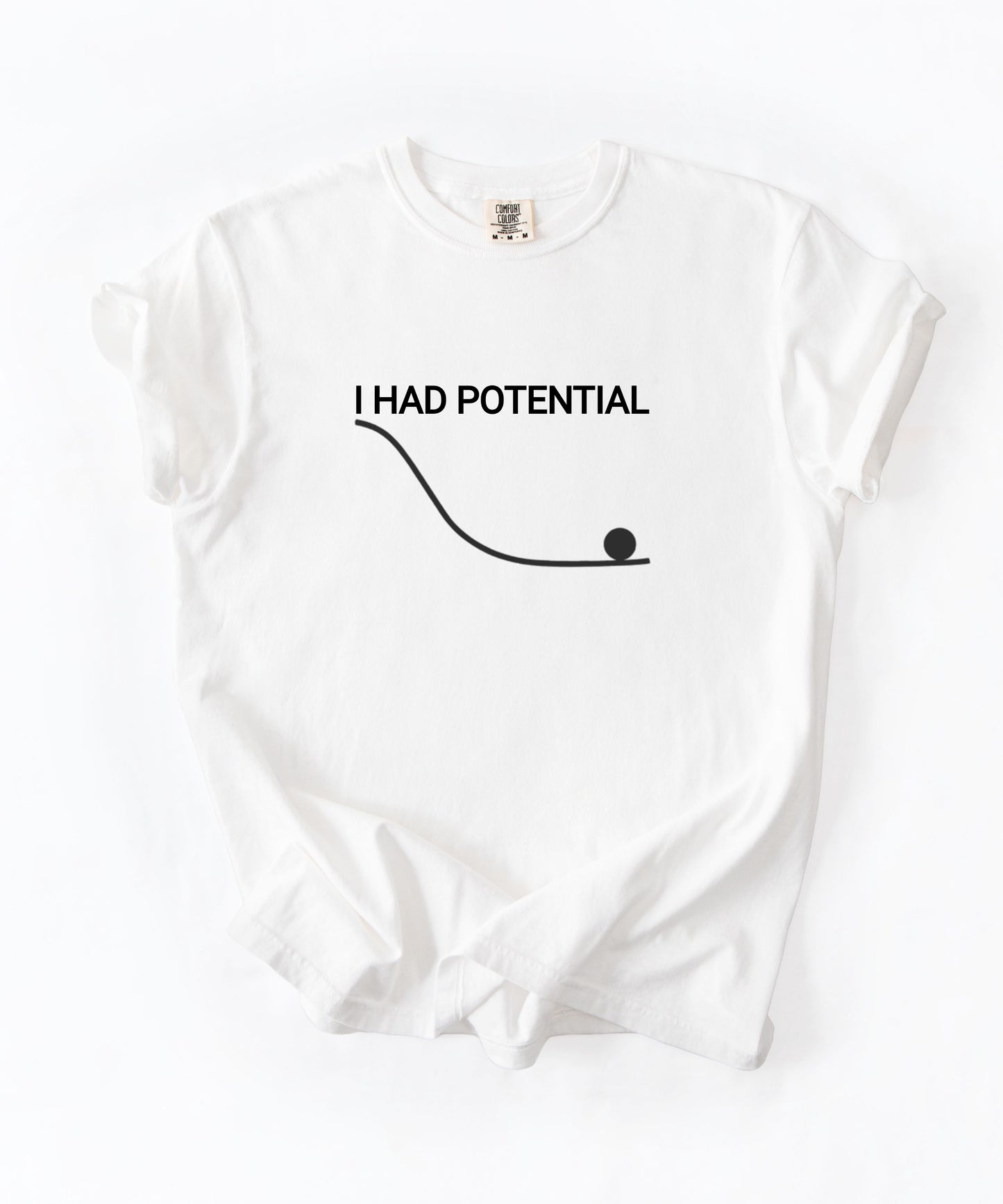 Comfort Colors Physics Pun Shirt “I Had Potential” | Science Humor Graphic Tee for Students & Nerds