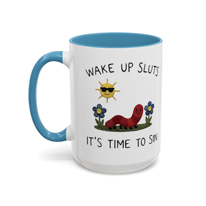 Wake Up Sluts Coffee Mug — Funny Worm & Sun 11/15oz Accent Mug