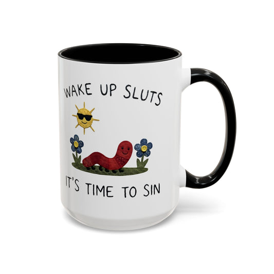 Wake Up Sluts Coffee Mug — Funny Worm & Sun 11/15oz Accent Mug