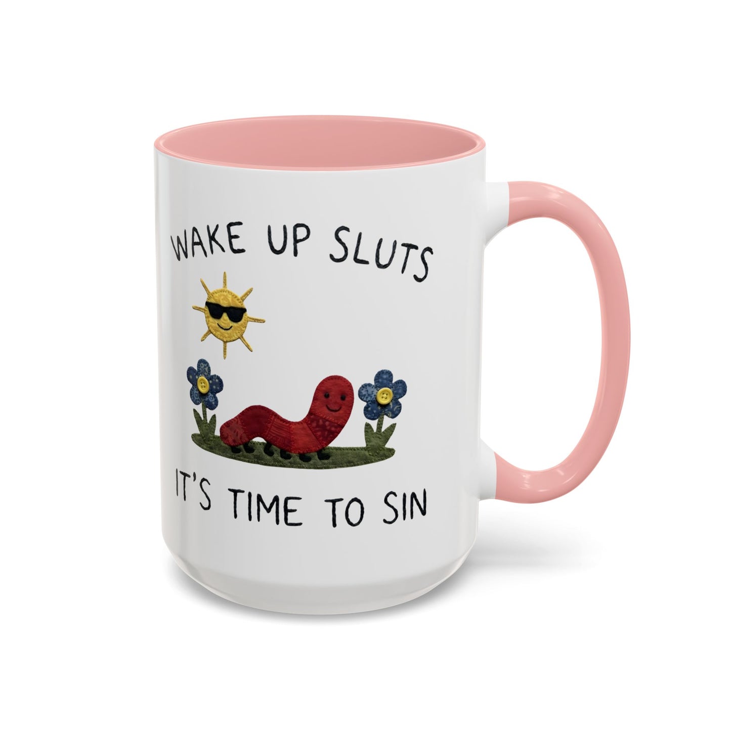 Wake Up Sluts Coffee Mug — Funny Worm & Sun 11/15oz Accent Mug